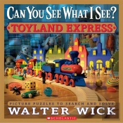 Can You See What I See? Toyland Express: Picture Puzzles To Search And Solve