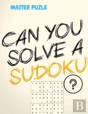 Can You Solve A Sudoku? - Easy Sudoku Book For Beginners