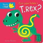 Can You Tickle A T. Rex?