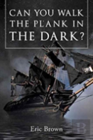 Can You Walk The Plank In The Dark?