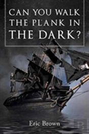 Can You Walk The Plank In The Dark?