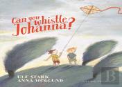 Can You Whistle, Johanna?