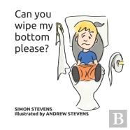 Can You Wipe My Bottom Please?