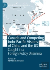 Canada And Competing Indo-Pacific Visions Of China And The Us
