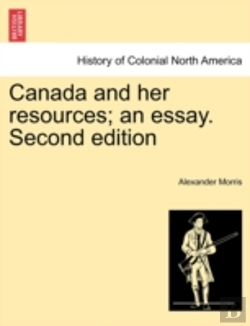 Bertrand.pt - Canada And Her Resources; An Essay. Second Edition