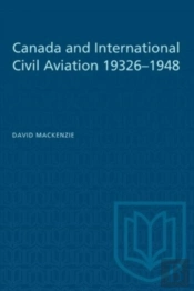 Canada And International Civil Aviation 1932-1948