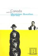 Canada And The Ukrainian Question, 1939-1945