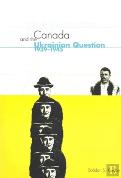 Bertrand.pt - Canada And The Ukrainian Question, 1939-1945