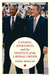 Canada, Apartheid, And The Defence Of The Liberal Order