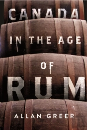 Canada In The Age Of Rum