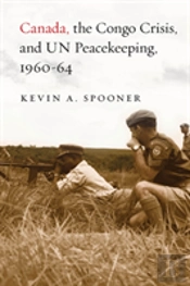 Canada, The Congo Crisis, And Un Peacekeeping, 1960-64