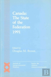 Canada: The State Of The Federation 1991