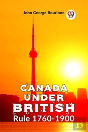 Canada Under British Rule 1760-1900