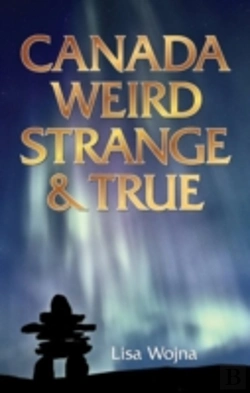 Bertrand.pt - Canada: Weird, Strange & True