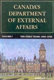 Canada'S Department Of External Affairs, Volume 1