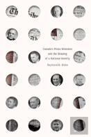 Canada'S Prime Ministers And The Shaping Of A National Identity