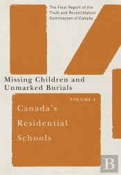 Canada'S Residential Schools: Missing Children And Unmarked Burials