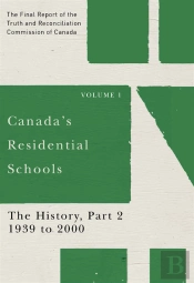 Canada'S Residential Schools: The History, Part 2, 1939 To 2000