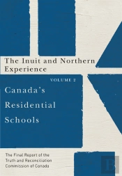 Canada'S Residential Schools: The Inuit And Northern Experience