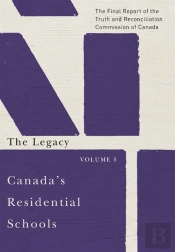 Canada'S Residential Schools: The Legacy