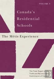 Canada'S Residential Schools: The Metis Experience
