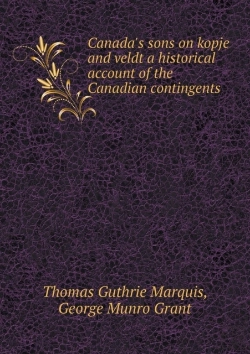 Bertrand.pt - Canada'S Sons On Kopje And Veldt A Historical Account Of The Canadian Contingents
