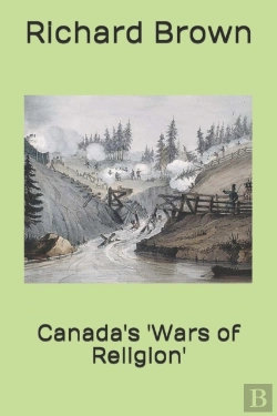 Bertrand.pt - Canada'S 'Wars Of Religion'