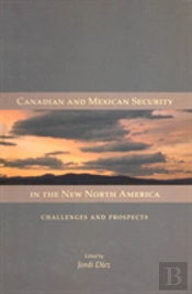 Canadian And Mexican Security In The New North America