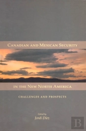 Canadian And Mexican Security In The New North America