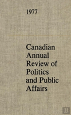 Bertrand.pt - Canadian Annual Review Of Politics And Public Affairs 1977