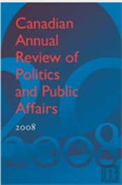 Canadian Annual Review Of Politics And Public Affairs 2008