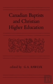 Canadian Baptists And Christian Higher Education