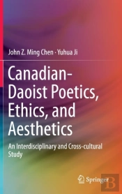 Canadian-Daoist Poetics, Ethics, And Aesthetics