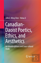 Canadian-Daoist Poetics, Ethics, And Aesthetics