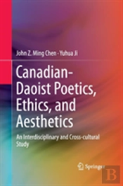 Canadian-Daoist Poetics, Ethics, And Aesthetics