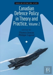Canadian Defence Policy In Theory And Practice, Volume 2