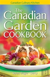 Canadian Garden Cookbook, The