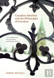 Canadian Idealism And The Philosophy Of Freedom