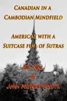 Canadian In A  Cambodian  Mindfield;  American  With A Suitcase Full Of Sutras