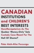 Canadian Institutions And Children'S Best Interests
