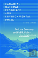 Canadian Natural Resource And Environmental Policy, 2nd Ed.