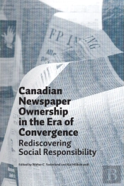 Canadian Newspaper Ownership In An Era Of Convergence