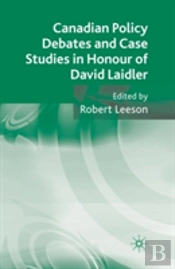 Canadian Policy Debates And Case Studies In Honour Of David Laidler