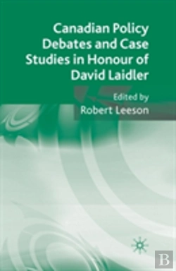 Bertrand.pt - Canadian Policy Debates And Case Studies In Honour Of David Laidler