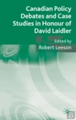 Bertrand.pt - Canadian Policy Debates And Case Studies In Honour Of David Laidler