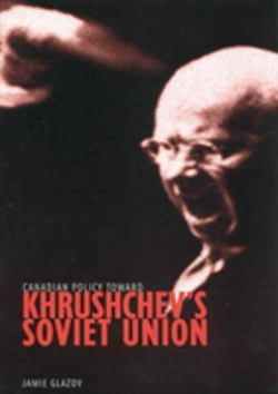 Bertrand.pt - Canadian Policy Toward Khrushchev'S Soviet Union