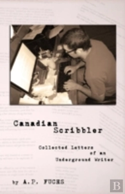 Bertrand.pt - Canadian Scribbler: Collected Letters Of An Underground Writer