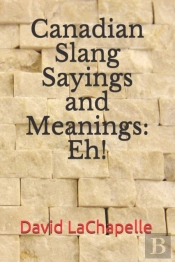 Canadian Slang Sayings And Meanings