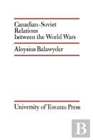 Canadian-Soviet Relations Between The World Wars