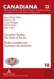 Canadian Studies: The State Of The Art- Études Canadiennes : Questions De Recherché